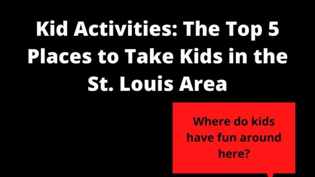 Featured image for Kid Activities: Top Places to Take Kids in the St. Louis Area