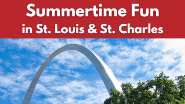 Featured image for Summertime Fun in St. Louis &#038; St. Charles