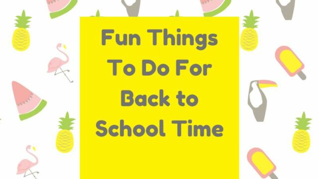 Featured image for Fun Things To Do For Back to School Time