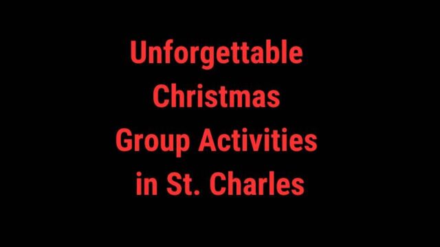 Featured image for Unforgettable Christmas Group Activities in St. Charles
